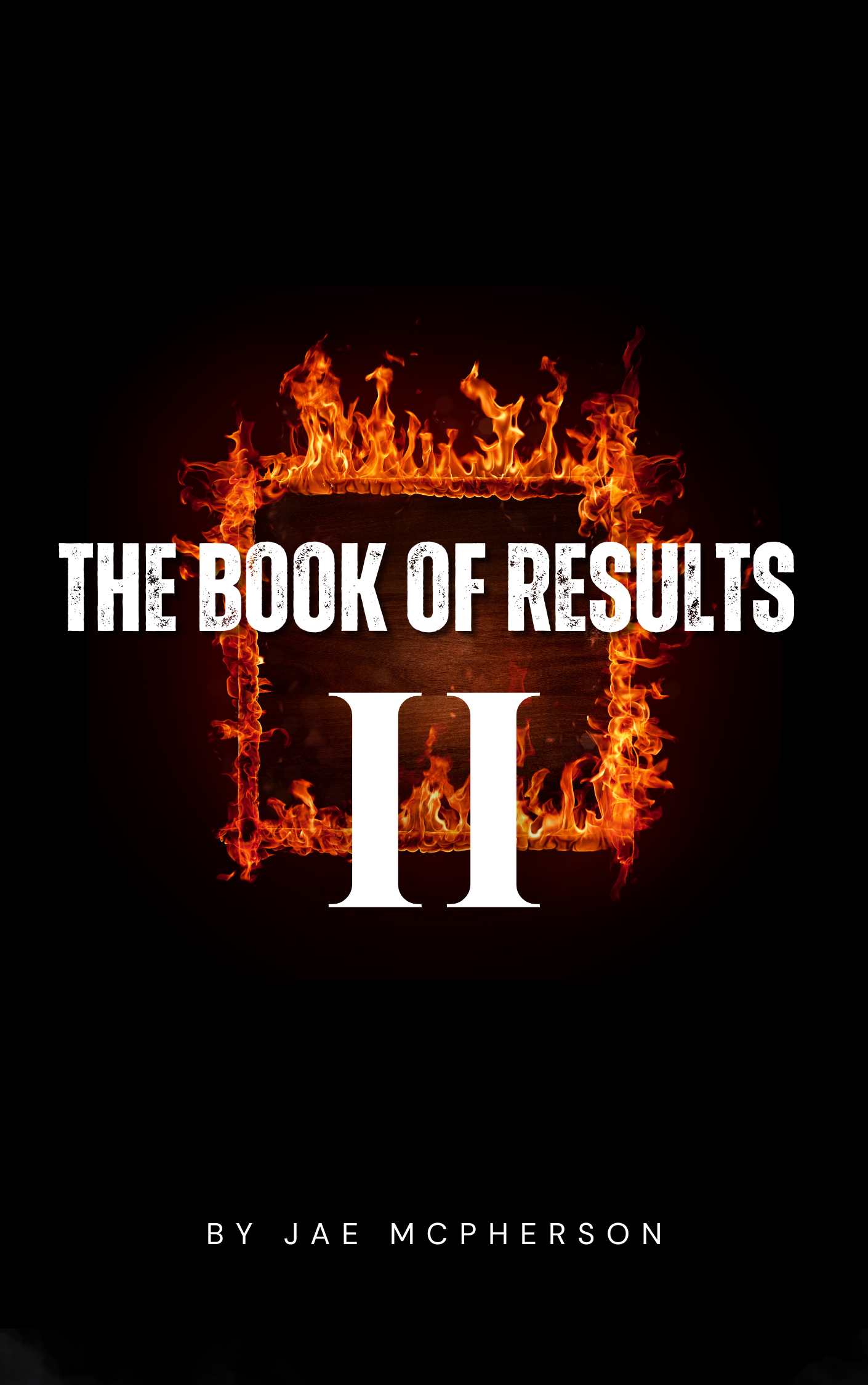 The Book Of Results | Volume 2. By Jae McPherson